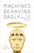 Cover of Machines Behaving Badly: The Morality of AI
