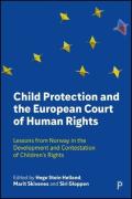 Cover of Child Protection and the European Court of Human Rights: Lessons from Norway in the Development and Contestation of Children’s Rights