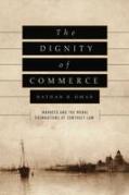 Cover of The Dignity of Commerce: Markets and the Moral Foundations of Contract Law