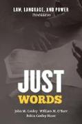 Cover of Just Words: Law, Language and Power