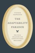 Cover of The Adaptability Paradox: Political Inclusion and Constitutional Resilience
