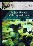 Cover of Project Finance in Theory and Practice: Designing, Structuring, and Financing Private and Public Projects