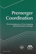 Cover of Premerger Coordination: The Emerging Law of Gun Jumping and Information Exchange