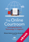 Cover of The Online Courtroom: Leveraging Remote Technology in Litigation (eBook)