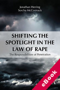 Cover of Shifting the Spotlight in the Law of Rape: The Responsibilities of Penetration (eBook)