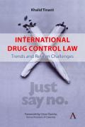 Cover of International Drug Control Law: Trends and Reform Challenges