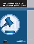 Cover of Changing Role of the Professional Support Lawyer