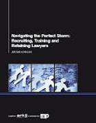 Cover of Navigating the Perfect Strom: Recruiting, Training and Retaining Lawyers