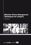 Cover of Effective Stress Management Techniques for Lawyers