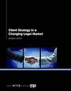 Cover of Client Strategy in a Changing Legal Market