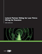 Cover of Lateral Partner Hiring for Law Firms: Hiring for Success
