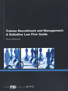 Cover of Trainee Recruitment and Management: A Definitive Law Firm Guide