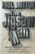 Cover of The Jigsaw Man: the Remarkable Career of Britain's Foremost Criminal Pychologist