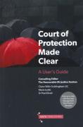 Cover of Court of Protection Made Clear: A User's Guide from Start to Finish