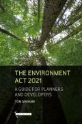 Cover of The Environment Act 2021: A Guide for Planners and Developers