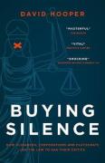 Cover of Buying Silence: How oligarchs, corporations and plutocrats use the law to gag their critics