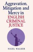 Cover of Aggravation, Mitigation and Mercy in English Criminal Justice