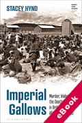 Cover of Imperial Gallows: Murder, Violence and the Death Penalty in British Colonial Africa, c.1915-60 (eBook)