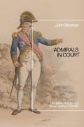 Cover of Admirals in Court: Discipline, Honour and Naval Justice, 1778-1814