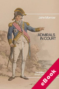 Cover of Admirals in Court: Discipline, Honour and Naval Justice, 1778-1814 (eBook)