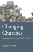 Cover of Changing Churches: A Practical Guide to the Faculty System