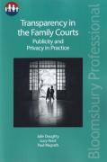Cover of Transparency in the Family Courts: Publicity and Privacy in Practice