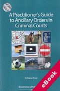 Cover of A Practitioner's Guide to Ancillary Orders in Criminal Courts (eBook)