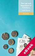Cover of The Law and Regulation of Solicitors: Client Money (eBook)