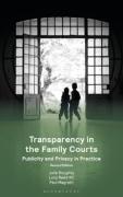 Cover of Transparency in the Family Courts: Publicity and Privacy in Practice