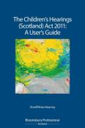 Cover of The Children's Hearings (Scotland) Act 2011: A User's Guide