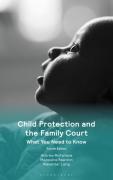 Cover of Child Protection and the Family Court: What you Need to Know
