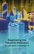 Cover of Navigating the Industrial Metaverse: A Legal guide to Industry 4.0