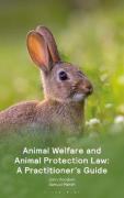 Cover of Animal Welfare and Animal Protection Law: A Practitioner’s Guide