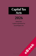 Cover of Capital Tax Acts 2026: Stamp Duty, Capital Acquisitions Tax, Local Property Tax (eBook)