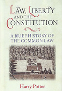 Cover of Law, Liberty and the Constitution: A Brief History of the Common Law