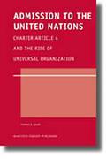 Cover of Admission to the United Nations: Charter Article 4 and the Rise of Universal Organization