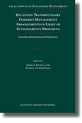 Cover of Recasting Transboundary Fisheries Management Arrangements in Light of Sustainability Principles: Canadian and International Perspectives