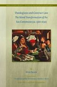 Cover of Theologians and Contract Law: The Moral Transformation of the <i>Ius Commune</i> (ca. 1500-1650)