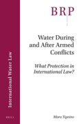 Cover of Water During and After Armed Conflicts: What Protection in International Law?