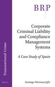 Cover of Corporate Criminal Liability and Compliance Management Systems: A Case Study of Spain