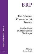 Cover of The Palermo Convention at Twenty: Institutional and Substantive Challenges