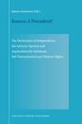 Cover of Kosovo: A Precedent? The Declaration of Independence, the Advisory Opinion and Implications for Statehood, Self-Determination and Minority Rights