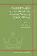 Cover of Evolving Principles of International Law: Studies in Honour of Karel C. Wellens