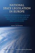 Cover of National Space Legislation in Europe: Issues of Authorisation of Private Space Activities in the Light of Developments in European Space Cooperation