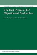 Cover of The First Decade of EU Migration and Asylum Law