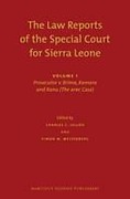 Cover of The Law Reports of the Special Court for Sierra Leone Volume I: Prosecutor v. Brima, Kamara and Kanu - The AFRC Case