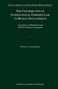 Cover of The Contribution of International Fisheries Law to Human Development: An Analysis of Multilateral and ACP-EU Fisheries Instruments