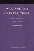 Cover of WTO and the Greater China: Economic Integration and Dispute Resolution