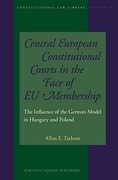 Cover of Central European Constitutional Courts in the Face of EU Membership: The Influence of the German Model in Hungary and Poland