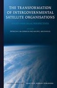 Cover of The Transformation of Intergovernmental Satellite Organisations: Policy and Legal Perspectives